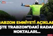 Trabzon Police Revealed Radar Locations in Trabzon trabzon-police-revealed-radar-locations-in-trabzon