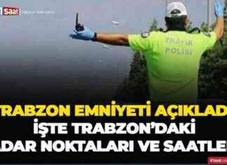 Trabzon Police Reveals Radar Locations and Hours in Trabzon trabzon-police-reveals-radar-locations-and-hours-in-trabzon