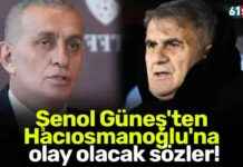 Şenol Güneş’ten Hacıosmanoğlu’na sert eleştiriler! enol-gneten-hacosmanoluna-sert-eletiriler