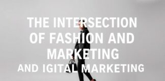 The Intersection of Fashion and Digital Marketing: A Modern Perspective The Intersection of Fashion and Digital Marketing: A Contemporary Viewpoint