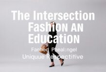 The Intersection of Fashion and Education: A Unique Perspective The Intersection of Fashion and Education: A Unique Perspective