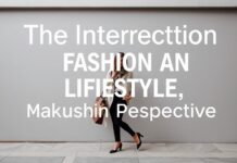 The Intersection of Fashion and Lifestyle: A Turkish Perspective The Intersection of Fashion and Lifestyle: A Turkish Perspective