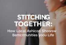 Stitching Together: How Local Fashion Shows Bring Communities Alive Stitching Together: How Local Fashion Shows Bring Communities to Life